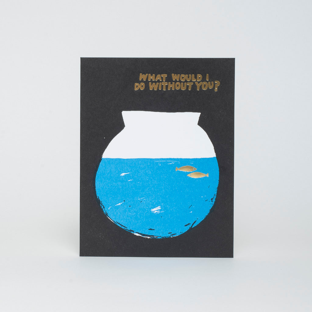 what would I do without you?